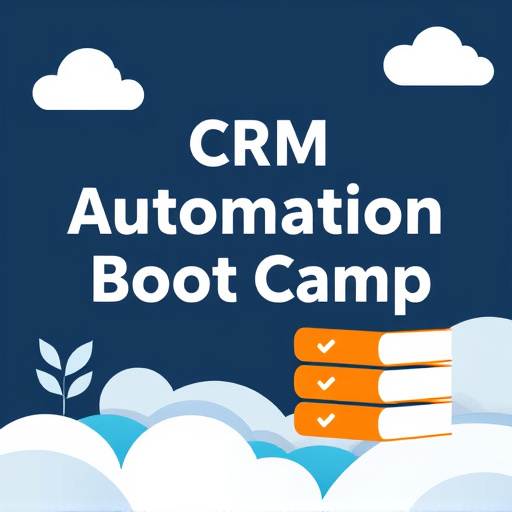 crm automation boot camp