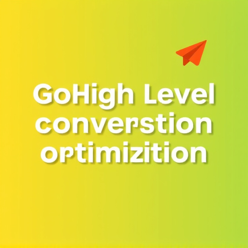 gohighlevel conversion optimization