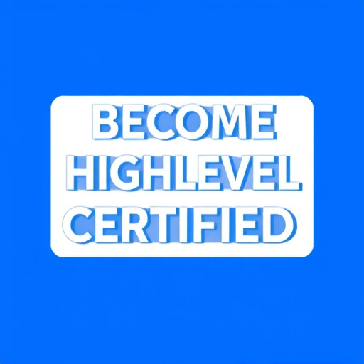 become highlevel certified