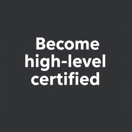 become highlevel certified