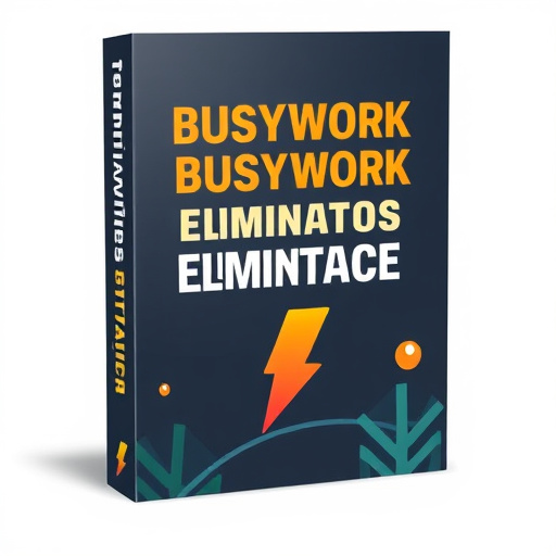 busywork elimination software