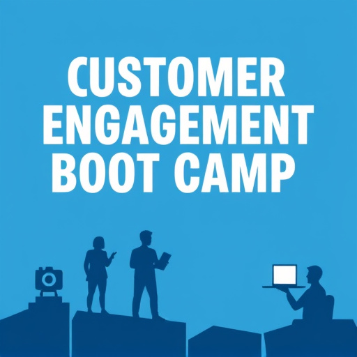 customer engagement boot camp